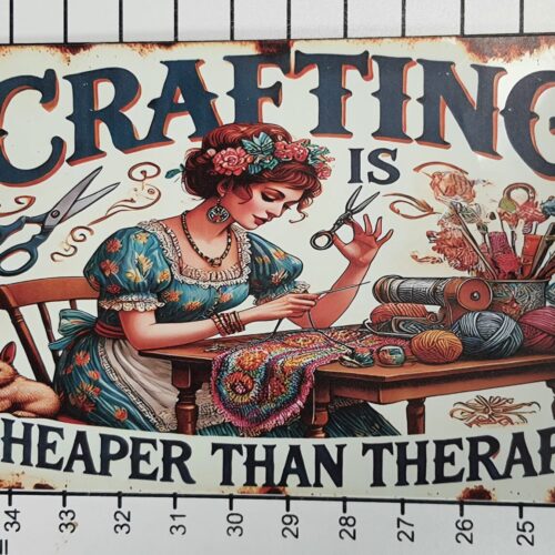 Hand-made Metal Poster "Crafting Cheaper than Therapy" Hand-made Metal Poster "Crafting Cheaper than Therapy"