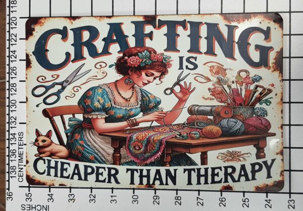 Hand-made Metal Poster "Crafting Cheaper than Therapy" Hand-made Metal Poster "Crafting Cheaper than Therapy"